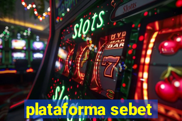 plataforma sebet